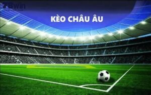 Mẹo tham gia kèo châu Âu 78WIN cho người mới bắt đầu